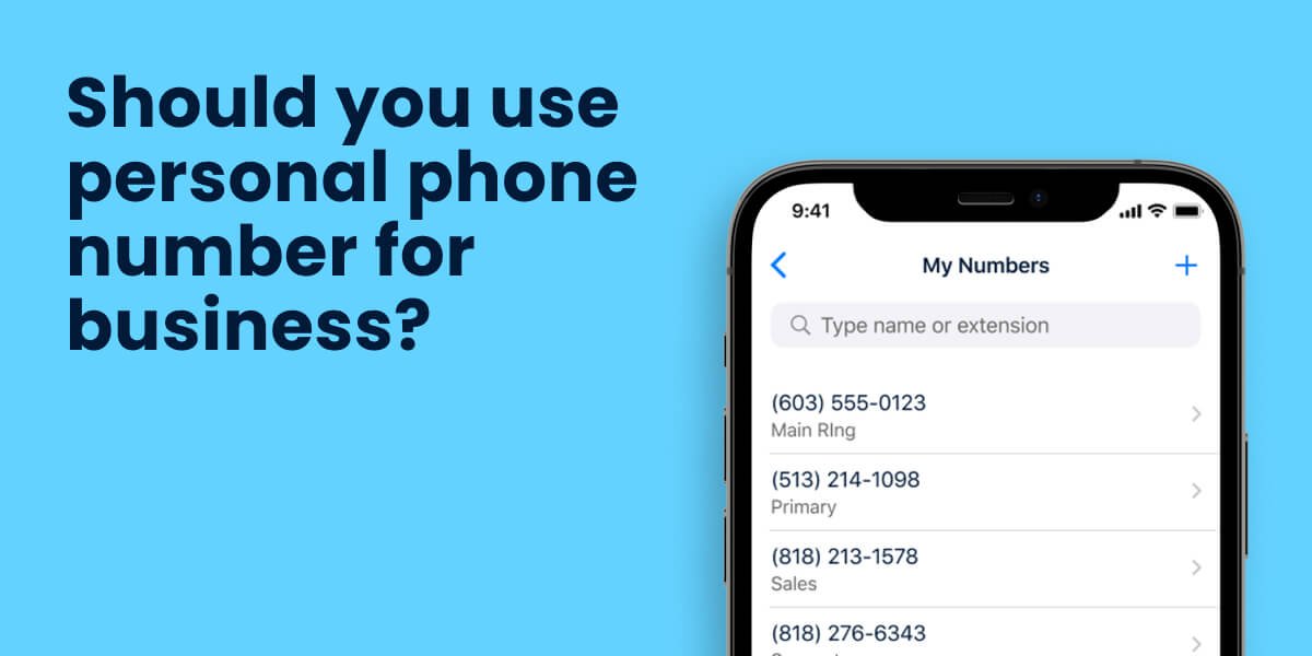 Using your personal phone number for business? Here’s why you shouldn’t